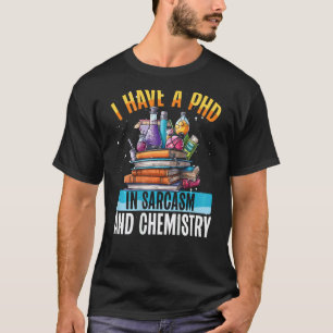Camiseta Tengo un doctorado en sarcasmo y química en parte
