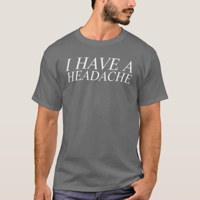 Camiseta tengo un dolor de cabeza (Anverso)