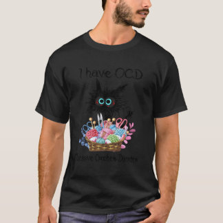 Camiseta Tengo Un Gato Obsesivo De Trastorno Crochet Ocd