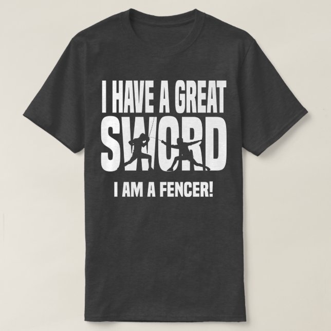 Camiseta Tengo un gran blanco esgrimidor de espada (Diseño del anverso)