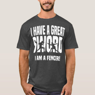 Camiseta Tengo un gran blanco esgrimidor de espada