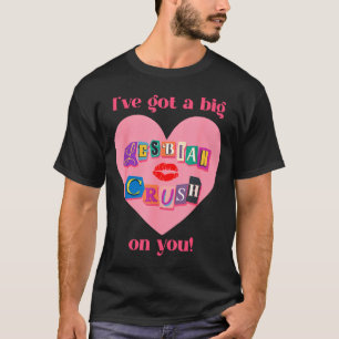 Camiseta Tengo un gran enamoramiento lésbico por ti orgullo