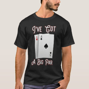 Camiseta Tengo un gran par de jugadores de póquer jugando c
