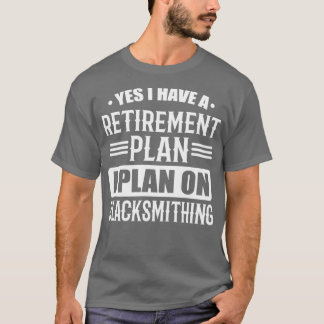 Camiseta Tengo Un Herrero Del Plan De Jubilación
