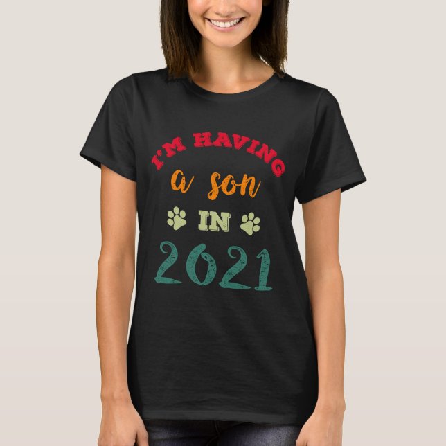 Camiseta Tengo un hijo en 2021 Mamá de papá Embarazo de beb (Anverso)