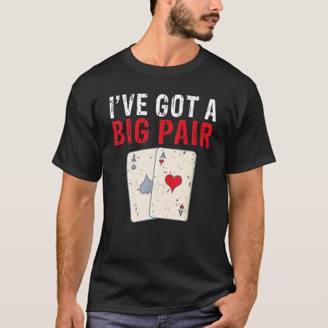 Camiseta Tengo un juego de grandes pares para jugar cartas  (Anverso)