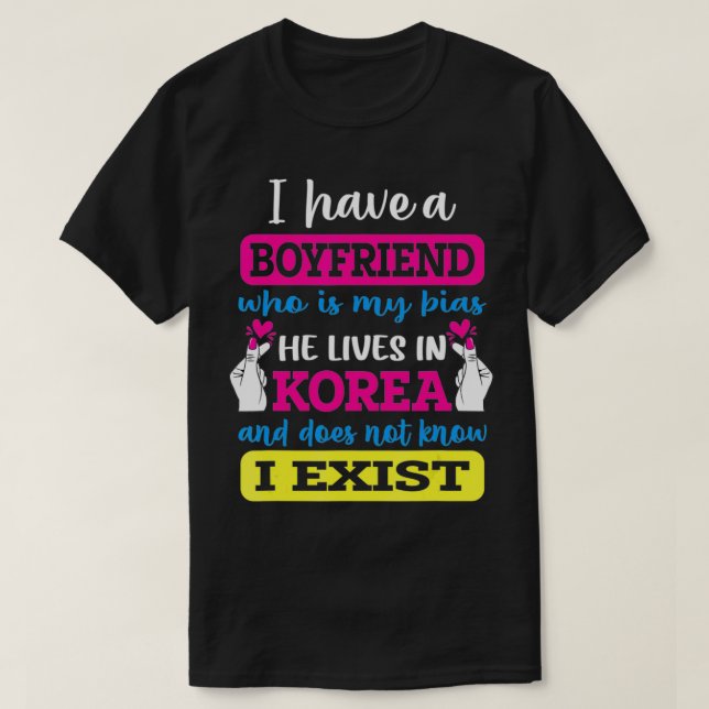 Camiseta Tengo Un Novio Que Es Mi Bias Kpop Lover Kdram (Diseño del anverso)