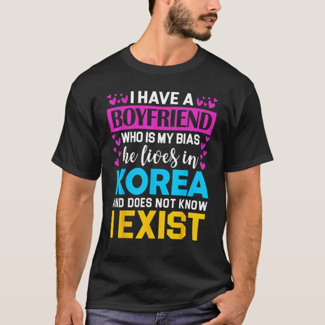 Camiseta Tengo Un Novio Que Es Mi Predilecto K-Pop Lover K- (Anverso)