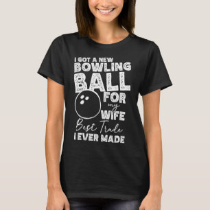 Camiseta Tengo Un Nuevo Torneo De Boliche Para Mi Esposa - 