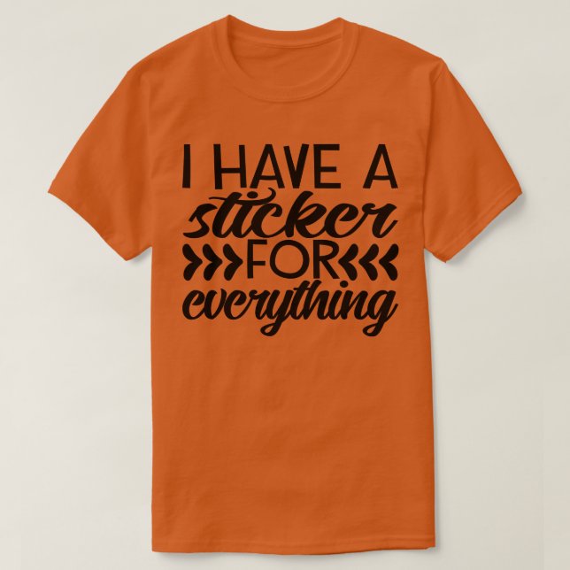 Camiseta tengo un pegatina para todo (Diseño del anverso)