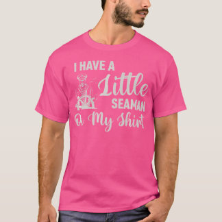 Camiseta Tengo un pequeño marinero en mi humor divertido pa