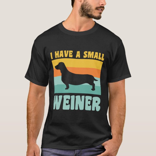 Camiseta Tengo Un Pequeño Weiner Dachshund Dad (Anverso)
