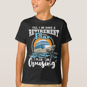 Camiseta Tengo Un Plan De Jubilación - Cruceros