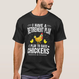 Camiseta Tengo un plan de jubilación, planeo criar pollos