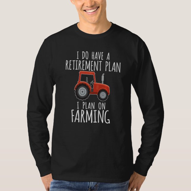 Camiseta Tengo un plan de jubilación, planeo dedicarme a la (Anverso)