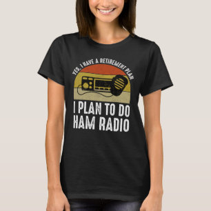 Camiseta Tengo Un Plan De Jubilación - Planeo Hacer Radio D