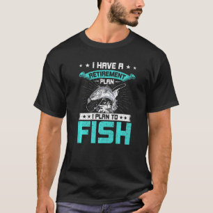 Camiseta Tengo un plan de jubilación, planeo pescar con mos
