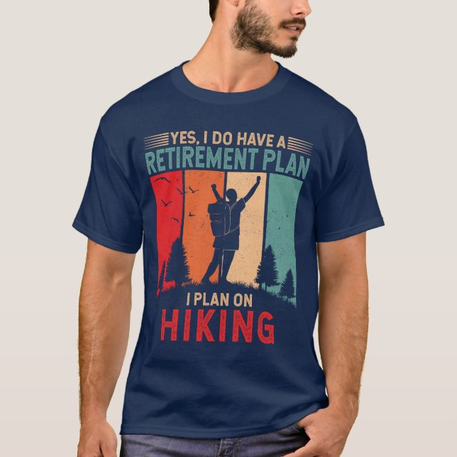 Camiseta Tengo un plan de retiro que planeo hacer senderism (Anverso)