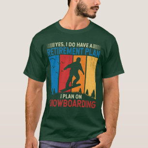 Camiseta Tengo un plan de retiro que planeo para hacer snow