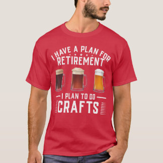 Camiseta Tengo un plan para la jubilación, planeo hacer man
