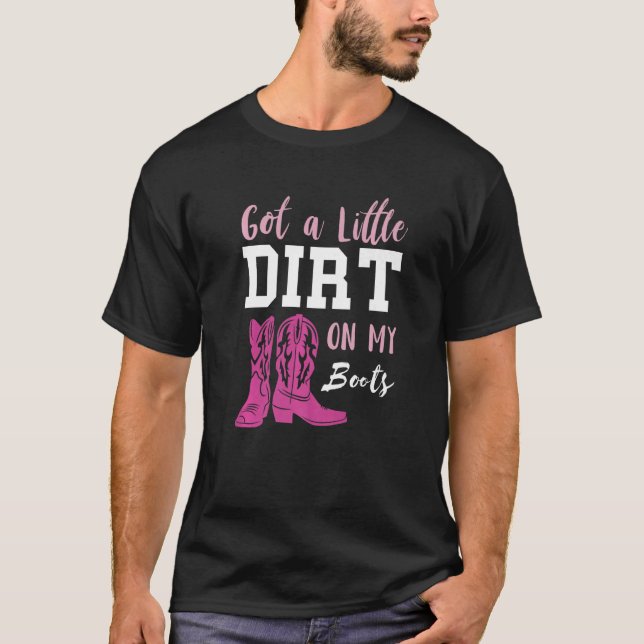 Camiseta Tengo Un Poco De Suciedad En Mi Boots Line Dance B (Anverso)