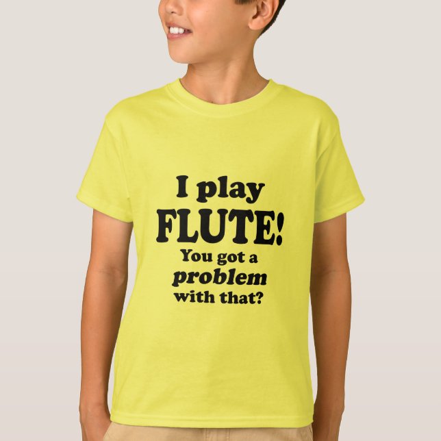 Camiseta Tengo Un Problema Con Eso, Flute (Anverso)