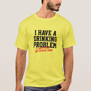 Camiseta Tengo un problema de bebida Fin de Semana Cerveza 