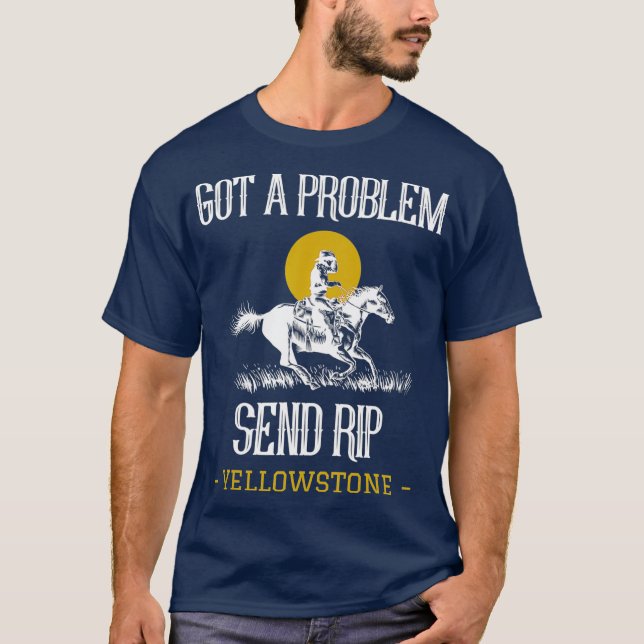 Camiseta Tengo Un Problema Enviar Rip Funny Yellowstone (Anverso)