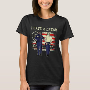 Camiseta Tengo Un Sueño Funny Policía De Trump Diciendo A L