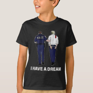 Camiseta Tengo un sueño gracioso que la policía de Trump di