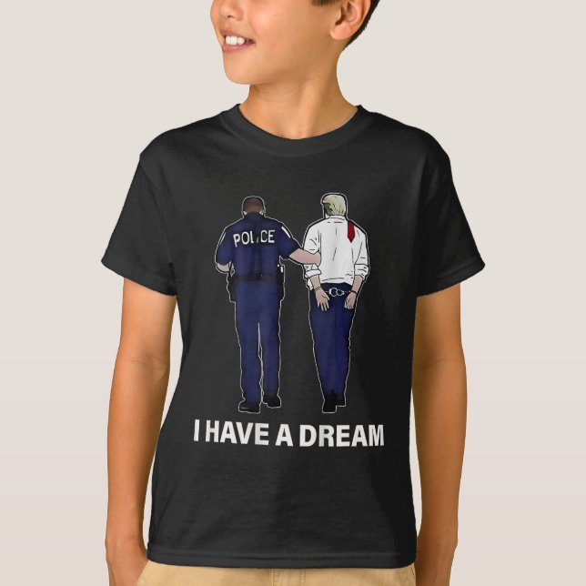 Camiseta Tengo un sueño gracioso que la policía de Trump di (Anverso)