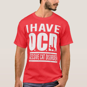Camiseta Tengo un trastorno obsesivo del gato, OCD