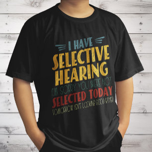 Camiseta Tengo una audiencia selectiva con divertida Chiste