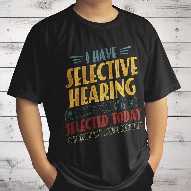 Camiseta Tengo una audiencia selectiva con divertida Chiste (Subido por el creador)