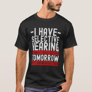 Camiseta Tengo una audiencia selectiva de que no fuiste sel