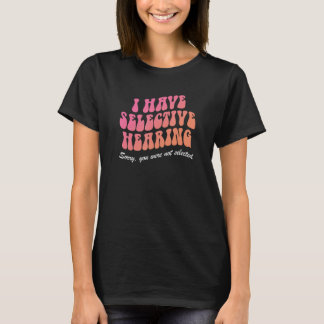 Camiseta Tengo una audiencia selectiva lamento que no hayas