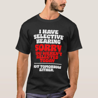Camiseta Tengo una audiencia selectiva, lamento que te haya
