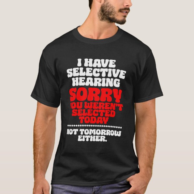 Camiseta Tengo una audiencia selectiva, lamento que te haya (Anverso)