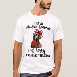 Camiseta Tengo una audiencia selectiva Lo siento