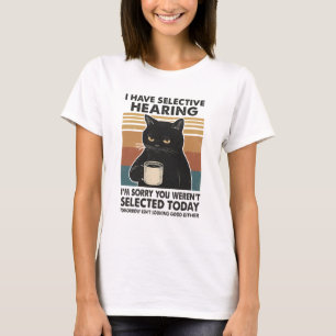 Camiseta Tengo una audiencia selectiva Lo siento