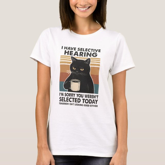 Camiseta Tengo una audiencia selectiva Lo siento (Anverso)