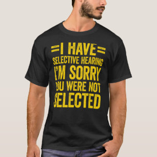 Camiseta Tengo una audiencia selectiva no te seleccionaron
