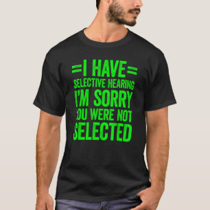 Camiseta Tengo una audiencia selectiva no te seleccionaron