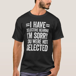 Camiseta Tengo una audiencia selectiva que no fue seleccion