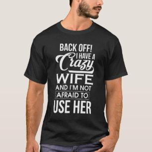 Camiseta Tengo Una Esposa Loca Que No Tengo Miedo De Usar S