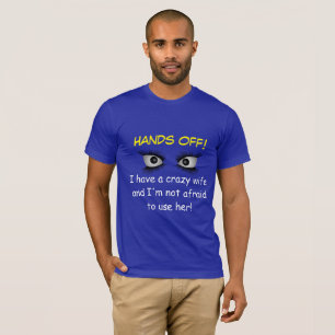 Camiseta "Tengo una esposa loca y no tengo miedo de