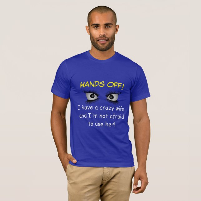 Camiseta "Tengo una esposa loca y no tengo miedo de usarla" (Anverso completo)