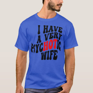 Camiseta Tengo una esposa muy psicótica 4
