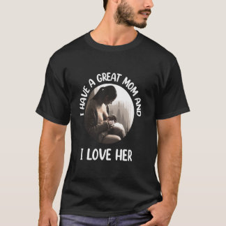 Camiseta Tengo Una Gran Mamá Y Amo A Su Divertida Mamá M