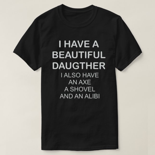 CAMISETA TENGO UNA HERMOSA HIJA QUE TAMBIÉN TENGO UN ARRAST (Diseño del anverso)